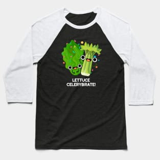 Lettuce Celerybrate Cute Veggie Pun Baseball T-Shirt